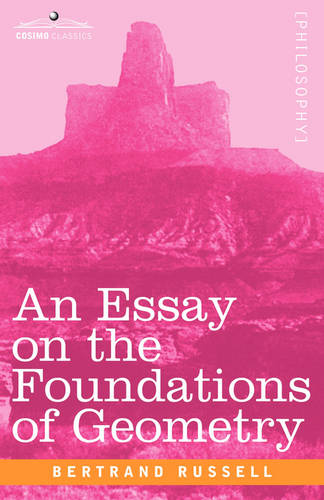An Essay on the Foundations of Geometry  by Bertrand Russell at Abbey's Bookshop, 
