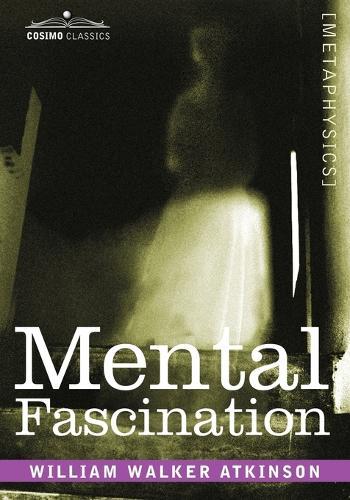 Mental Fascination  by William Walter Atkinson at Abbey's Bookshop, 