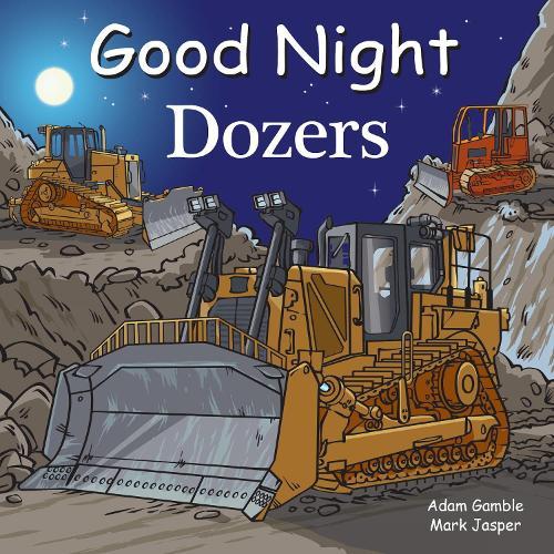 Good Night Dozers  by Adam Gamble at Abbey's Bookshop, 