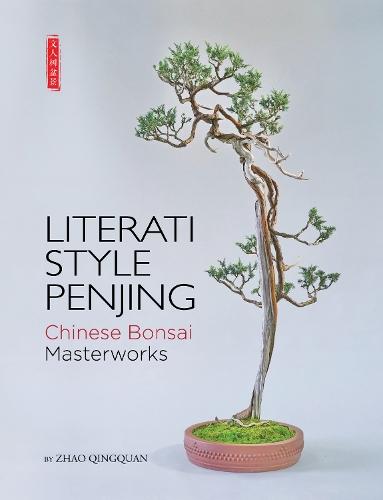 Literati Style Penjing: Chinese Bonsai Masterworks
