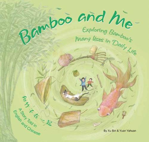 Bamboo and Me: Exploring Bamboos Many Uses in Daily Life (Chinese/English)  by Xu Bin at Abbey's Bookshop, 