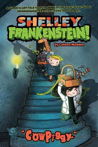 Shelley Frankenstein! (Book One): CowPiggy  by Colleen Madden at Abbey's Bookshop, 