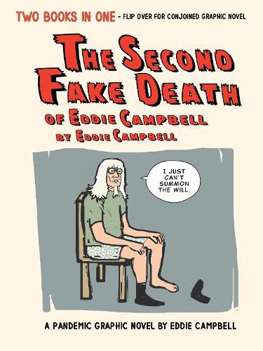 The Second Fake Death of Eddie Campbell & The Fate of the Artist  by Eddie Campbell at Abbey's Bookshop, 
