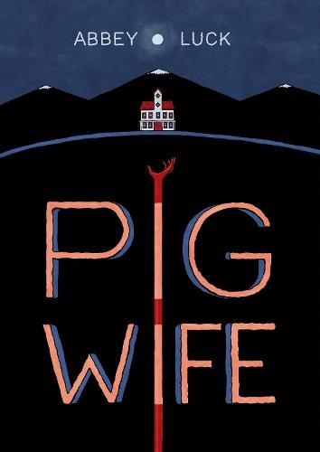 Pig Wife  by Abbey Luck at Abbey's Bookshop, 