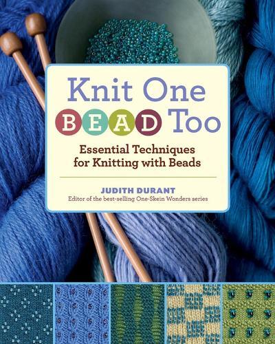 Knit One, Bead Too: Essential Techniques for Knitting with Beads  by Judith Durant at Abbey's Bookshop, 