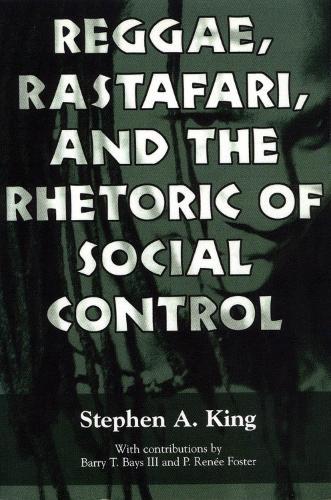 Reggae, Rastafari, and the Rhetoric of Social Control  by Stephen A. King at Abbey's Bookshop, 