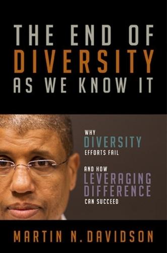 The End of Diversity As We Know It: Why Diversity Efforts Fail and How Leveraging Difference Can Succeed  by Martin Davidson at Abbey's Bookshop, 