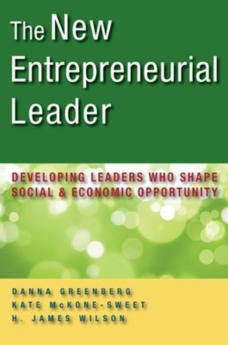 The New Entrepreneurial Leader: Developing Leaders Who Shape Social and Economic Opportunity  by Danna Greenberg at Abbey's Bookshop, 