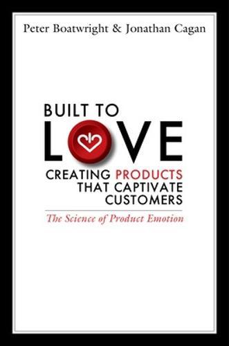 Built to Love: Creating Products That Captivate Customers  by Peter Boatwright at Abbey's Bookshop, 