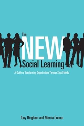 The New Social Learning: A Guide to Transforming Organizations Through Social Media  by Tony Bingham at Abbey's Bookshop, 