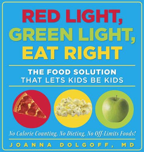 Red Light, Green Light, Eat Right: The Food Solution That Lets Kids Be Kids  by Joanna Dolgoff at Abbey's Bookshop, 