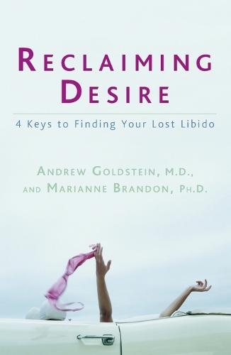 Reclaiming Desire: 4 Keys to Finding Your Lost Libido  by Andrew Goldstein at Abbey's Bookshop, 