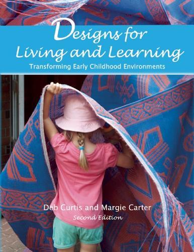 Designs for Living and Learning: Transforming Early Childhood Environments  by Margie Carter at Abbey's Bookshop, 