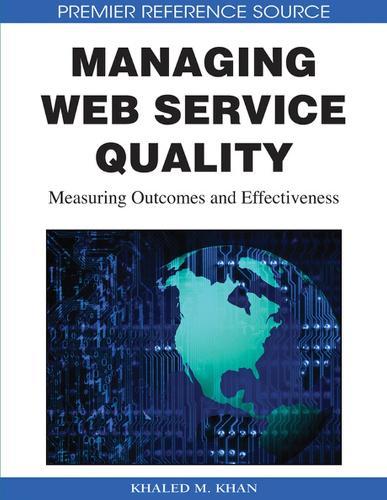 Managing Web Service Quality: Measuring Outcomes and Effectiveness  by Khaled M.D. Khan at Abbey's Bookshop, 