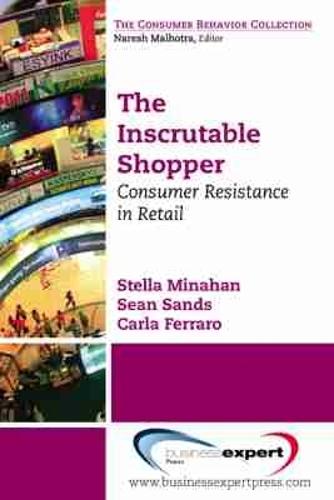 The Inscrutable Shopper: Consumer Resistance in Retail