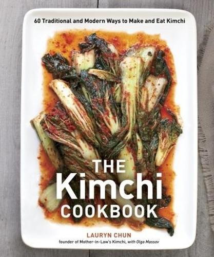 The Kimchi Cookbook: 60 Traditional and Modern Ways to Make and Eat Kimchi  by Lauryn Chun at Abbey's Bookshop, 