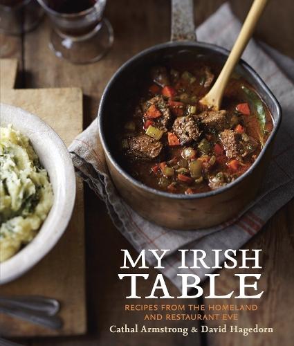 My Irish Table: Recipes from the Homeland and Restaurant Eve [A Cookbook]  by Cathal Armstrong at Abbey's Bookshop, 