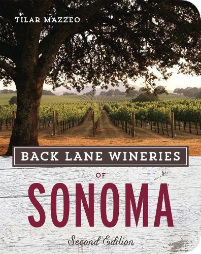 Back Lane Wineries of Sonoma, Second Edition  by Tilar Mazzeo at Abbey's Bookshop, 