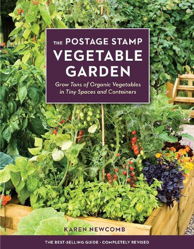 The Postage Stamp Vegetable Garden: Grow Tons of Organic Vegetables in Tiny Spaces and Containers  by Karen Newcomb at Abbey's Bookshop, 