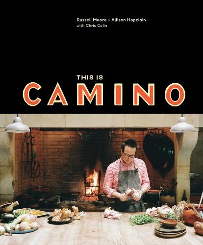 This Is Camino: [A Cookbook]  by Russell Moore at Abbey's Bookshop, 