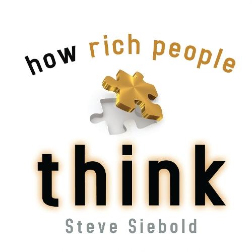 How Rich People Think: Simple Truths’ Gift Book  by Steve Siebold at Abbey's Bookshop, 