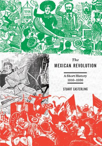 The Mexican Revolution: A Short Introduction  by Stuart Easterling at Abbey's Bookshop, 