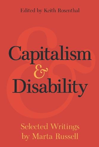 Capitalism and Disability: Selected Writings by Marta Russell  by Marta Russell at Abbey's Bookshop, 