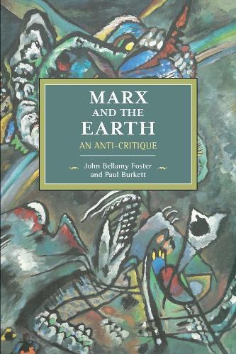 Marx And The Earth: An Anti-Critique  by Paul Burkett at Abbey's Bookshop, 