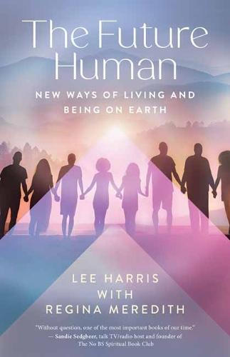 The Future Human: New Ways of Living and Being on Earth  by Lee Harris at Abbey's Bookshop, 
