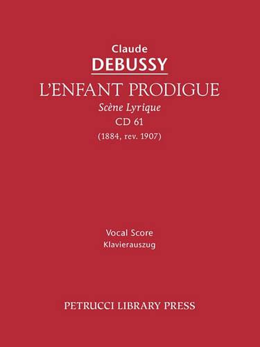 L'Enfant Prodigue, CD 61: Vocal score  by Claude Debussy at Abbey's Bookshop, 