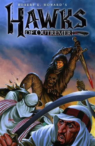Robert E. Howard's Hawks of Outremer  by Robert Howard at Abbey's Bookshop, 