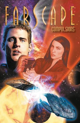 Farscape Vol. 6: Compulsions  by Rockne S. O'Bannon at Abbey's Bookshop, 