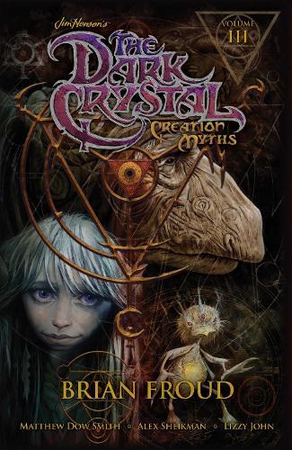 Jim Hensons: The Dark Crystal: Creation Myths Vol 3 (GN)  by Matthew Dow Smith at Abbey's Bookshop, 