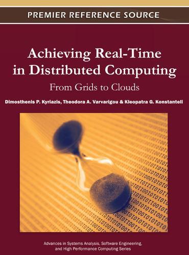 Achieving Real-Time in Distributed Computing: From Grids to Clouds  by Dimosthenis P. Kyriazis at Abbey's Bookshop, 