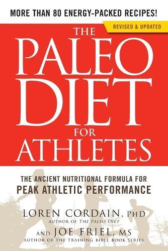 The Paleo Diet for Athletes: The Ancient Nutritional Formula for Peak Athletic Performance  by Loren Cordain at Abbey's Bookshop, 