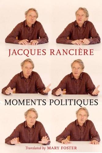 Moments Politiques  by Jacques Ranciere at Abbey's Bookshop, 