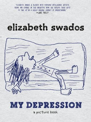 My Depression: A Picture Book  by Elizabeth Swados at Abbey's Bookshop, 