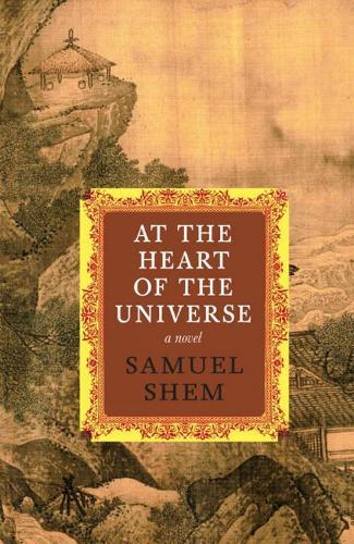 At the Heart of the Universe: A Novel  by Samuel Shem, M.D. at Abbey's Bookshop, 