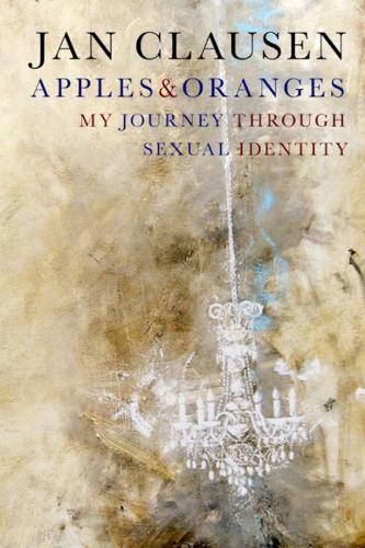Apples & Oranges: My Journey Through Sexual Identity  by Jan Clausen at Abbey's Bookshop, 