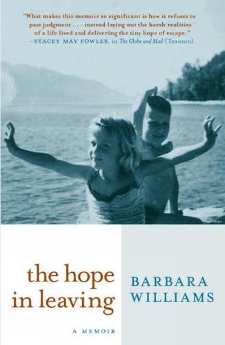 The Hope in Leaving  by Barbara Williams at Abbey's Bookshop, 