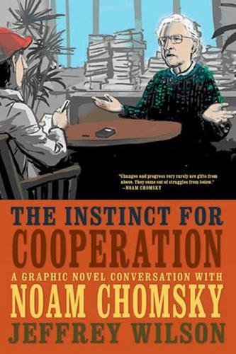 The Instinct for Cooperation: A Graphic Novel Conversation with Noam Chomsky  by Jeff Wilson at Abbey's Bookshop, 