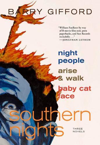 Southern Nights: Night People, Arise and Walk, Baby Cat Face  by Barry Gifford at Abbey's Bookshop, 