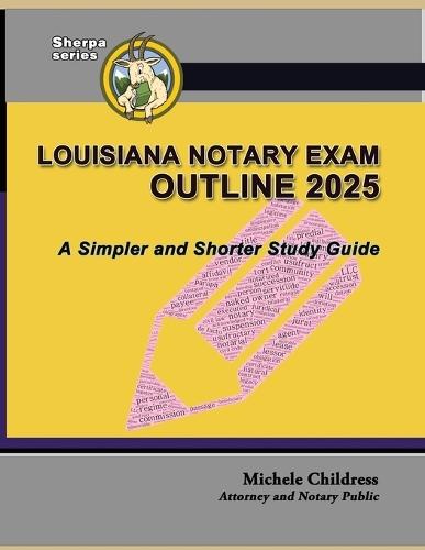 Louisiana Notary Exam Outline 2025: A Simpler and Shorter Study Guide  by Michele Childress at Abbey's Bookshop, 