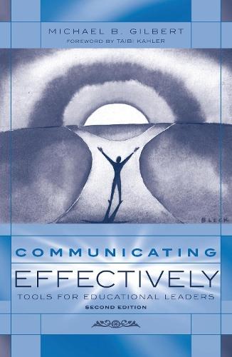 Communicating Effectively: Tools for Educational Leaders  by Michael B. Gilbert at Abbey's Bookshop, 