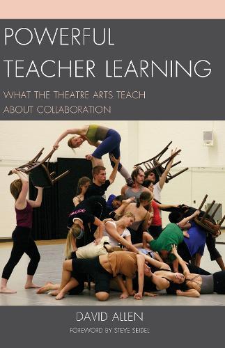 Powerful Teacher Learning: What the Theatre Arts Teach about Collaboration  by David Allen, assistant professor of Education, College of Staten Island, City University at Abbey's Bookshop, 