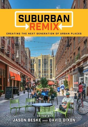 Suburban Remix: Creating the Next Generation of Urban Places  by Jason Lee Beske at Abbey's Bookshop, 