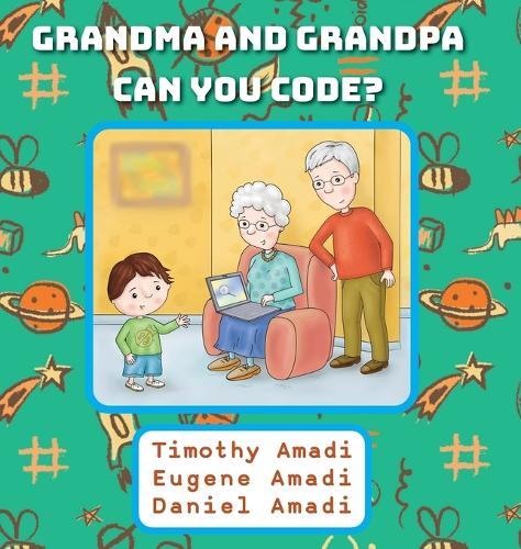 Grandma and Grandpa Can You Code  by Timothy Amadi at Abbey's Bookshop, 