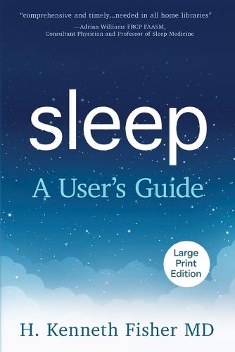 Sleep: A User's Guide (LARGE PRINT)  by H Kenneth Fisher at Abbey's Bookshop, 