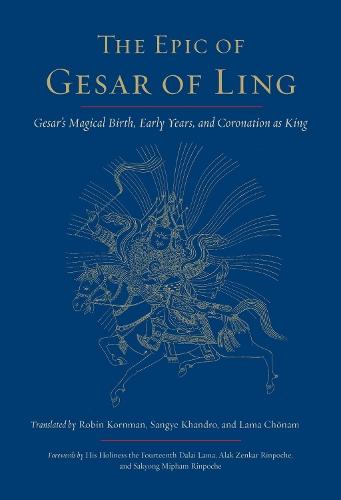 The Epic of Gesar of Ling: Gesar's Magical Birth, Early Years, and Coronation as King  by Robin Kornman at Abbey's Bookshop, 