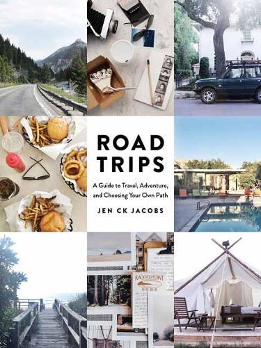 Road Trips: A Guide to Travel, Adventure, Choosing Your Own Path  by Jen C.K. Jacobs at Abbey's Bookshop, 